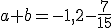 a+b=-1,2-\frac{7}{15}
